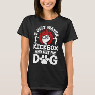 Camiseta Solo Quiero Kickboxear Y Acariciar A Mi Perro Kick