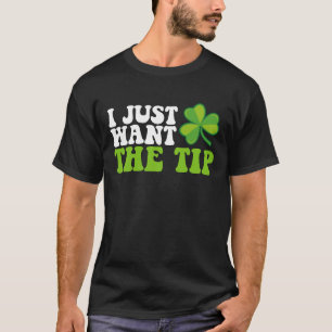 Camiseta Sólo Quiero La Punta Trébol Día De San Patricio