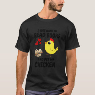 Camiseta Sólo Quiero Leer Libros Y Acariciar A Mi Gallina
