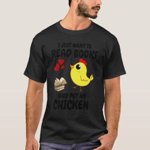 Camiseta Sólo Quiero Leer Libros Y Acariciar A Mi Gallina