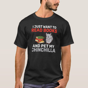 Camiseta Solo Quiero Leer Libros Y Mascota Mi Chinchilla Ow