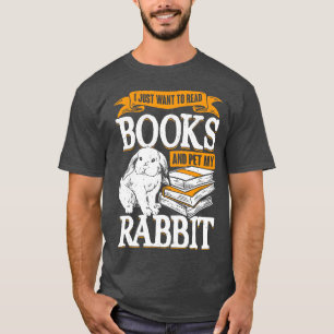 Camiseta Solo Quiero Leer Libros Y Mascota Mi Conejo