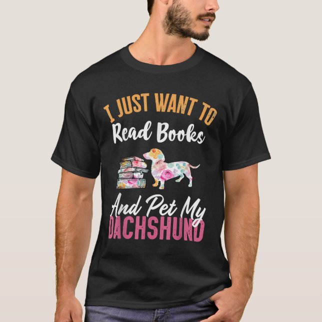 Camiseta Solo Quiero Leer Libros Y Mascota Mi Dachshund (Anverso)