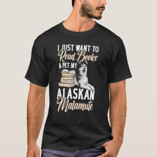 Camiseta Solo Quiero Leer Libros Y Mascota Mi Malam Alaska