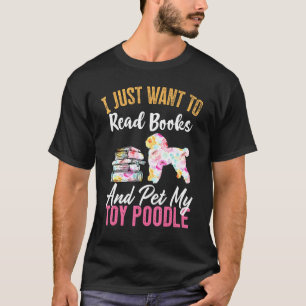 Camiseta Solo Quiero Leer Libros Y Mascota Mi Poodle De Jug