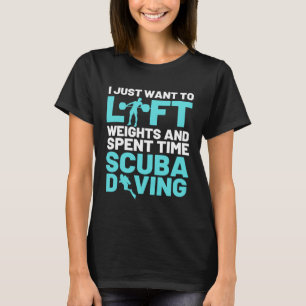 Camiseta Solo Quiero Levantar Pesos Y Pasar Tiempo Scuba D
