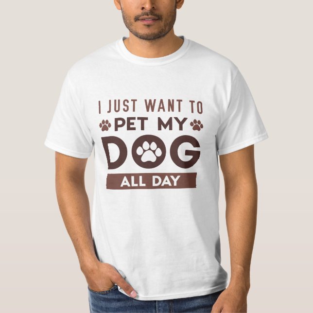 Camiseta Solo Quiero Mascota A Mi Perro Todo El Día (Anverso)
