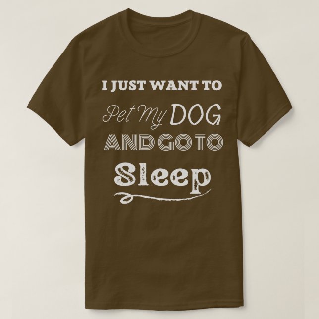 Camiseta solo quiero mascota a mi perro y dormir (Diseño del anverso)