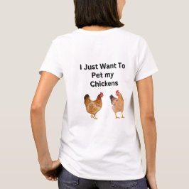 Camiseta Solo quiero Mascota a mis pollos.