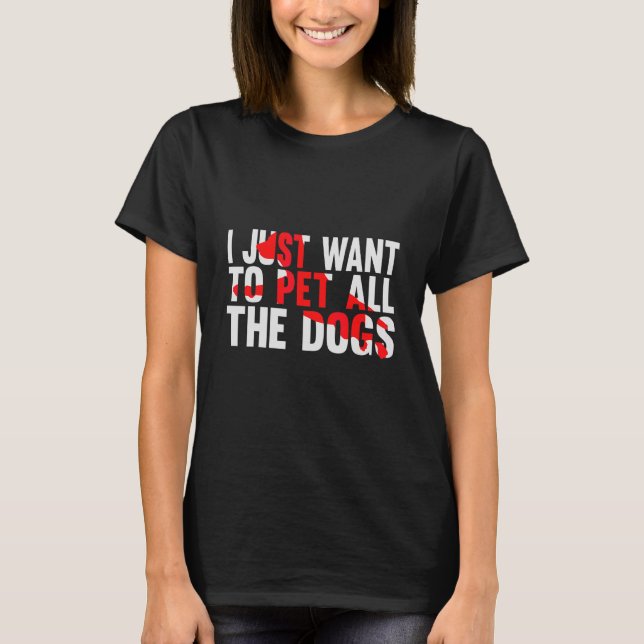 Camiseta Solo Quiero Mascota A Todos Los Perros Mascota De  (Anverso)