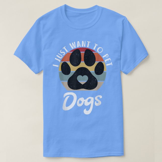 Camiseta Solo quiero mascotas a los perros adoradores de pe (Diseño del anverso)