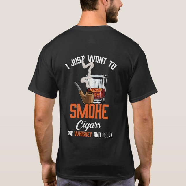 Camiseta Sólo Quiero Que Los Cigarros Fumadores Beban Whisk (Reverso)