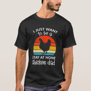 Camiseta Solo Quiero Quedarme En Casa Con El Pollo Papá Vin