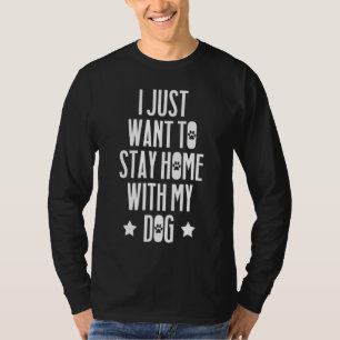 Camiseta Solo Quiero Quedarme En Casa Con Mi Perro 5