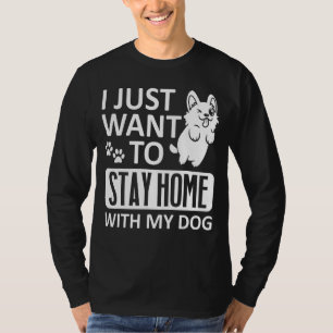 Camiseta Solo Quiero Quedarme En Casa Con Mi Perro 8