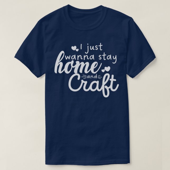 Camiseta Solo Quiero Quedarme En Casa Y Regalo De Artesanía (Diseño del anverso)