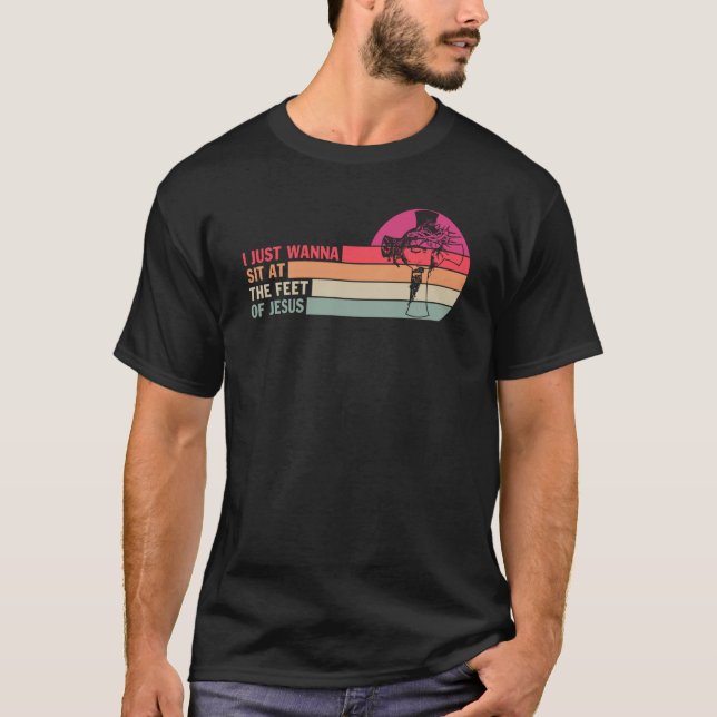 Camiseta Solo Quiero Sentarme A Los Pies De Jesús (Anverso)