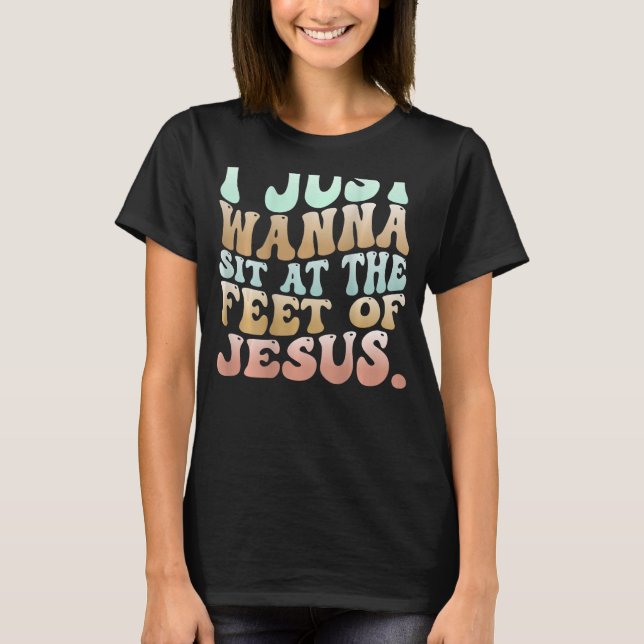 Camiseta Solo Quiero Sentarme A Los Pies De Jesús 2 (Anverso)