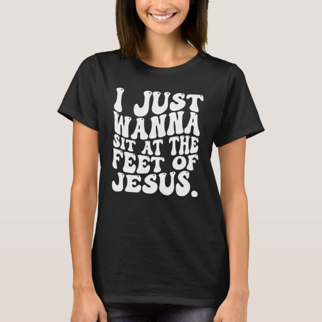 Camiseta Solo Quiero Sentarme A Los Pies De Jesús 4 (Anverso)