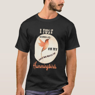 Camiseta Sólo Quiero Sentarme En Mi Porche Y Ver El Humming