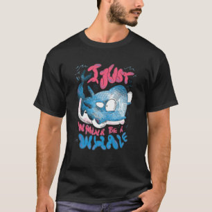 Camiseta sólo quiero ser un sketch de ballenas