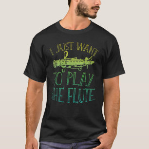 Camiseta Solo Quiero Tocar El Flutista Músico De Flauta