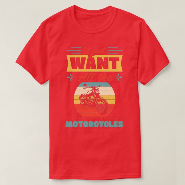Camiseta Solo Quiero Todas Las Motocicletas Estilo Biciclet (Diseño del anverso)
