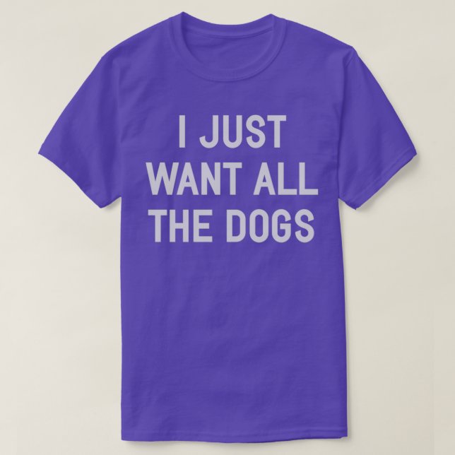 Camiseta Solo Quiero Todos Los Perros (Diseño del anverso)