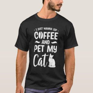 Camiseta Sólo Quiero Tomar Café Y Acariciar A Mis Gatos Gat
