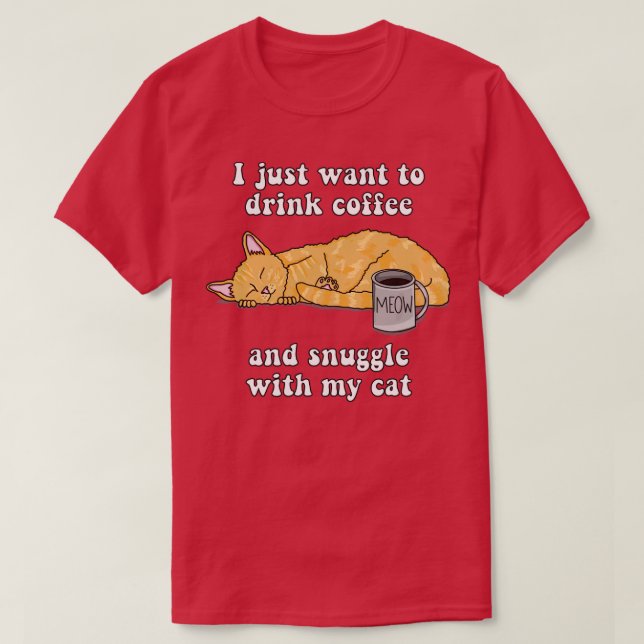 Camiseta Solo quiero tomar café y acurrucarme con mi coche (Diseño del anverso)