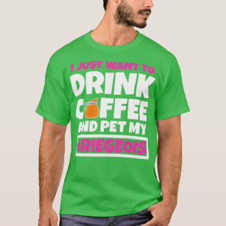 Camiseta Solo quiero tomar café y mascota mi Ariegeois 1