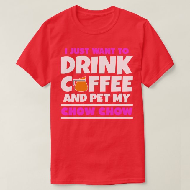 Camiseta Solo quiero tomar café y mascota mi comida de vaca (Diseño del anverso)