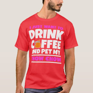 Camiseta Solo quiero tomar café y mascota mi comida de vaca
