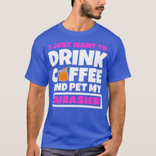 Camiseta Solo quiero tomar café y mascota mi Eurasier 1