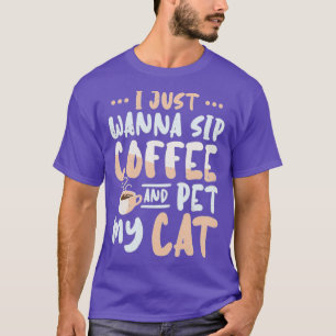 Camiseta Solo Quiero Tomar Café Y Mascota Mi Gato 2