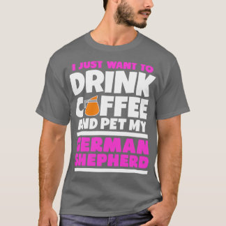 Camiseta Solo quiero tomar café y mascota mi glotón alemán