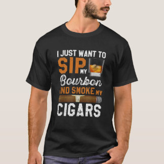 Camiseta Solo Quiero Tomar Mi Bourbon Y Fumar Mi Cigar S