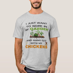Camiseta Solo Quiero Trabajar En Jardín Con Pollos