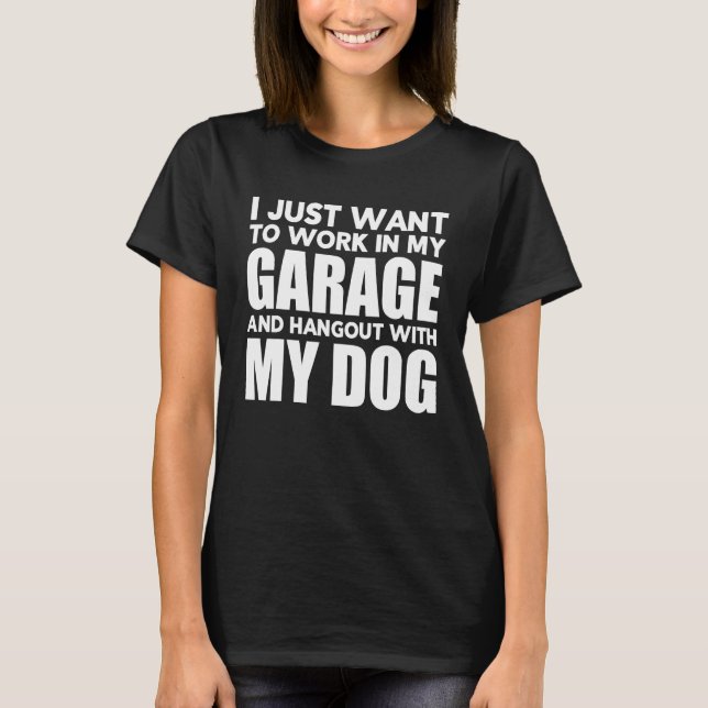 Camiseta Solo quiero trabajar en mi garaje y en Hangout con (Anverso)
