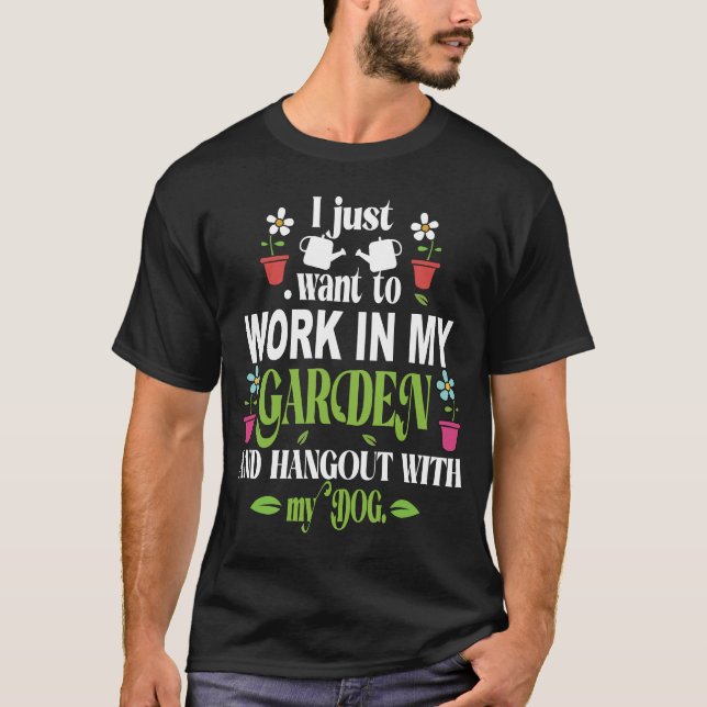 Camiseta Solo quiero trabajar en mi jardín (Anverso)