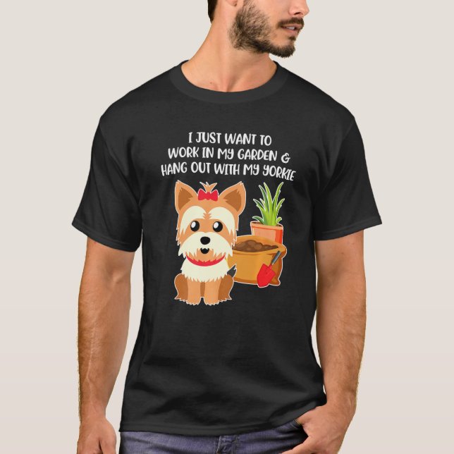 Camiseta Solo Quiero Trabajar En Mi Jardín Con Mi Yorkie Do (Anverso)