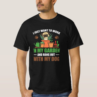 Camiseta Solo Quiero Trabajar En Mi Jardín Con Perro