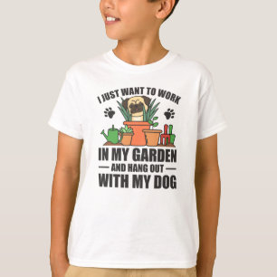 Camiseta Solo Quiero Trabajar En Mi Jardín Con Perro