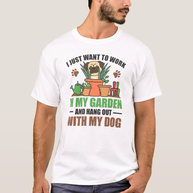 Camiseta Solo Quiero Trabajar En Mi Jardín Con Perro (Anverso)