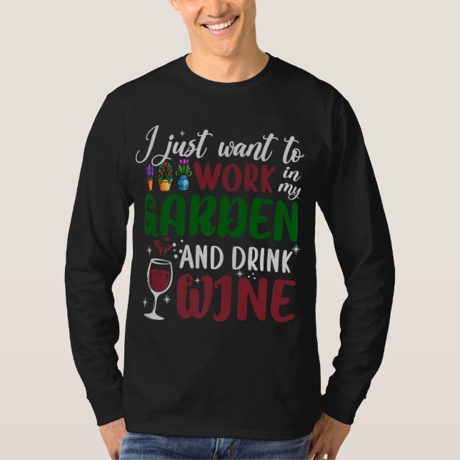 Camiseta Solo Quiero Trabajar En Mi Jardín Y Beber Vino (Anverso)