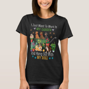 Camiseta Solo Quiero Trabajar En Mi Jardín Y Colgar Perros