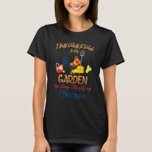 Camiseta Solo Quiero Trabajar En Mi Jardín Y Detener La Mod