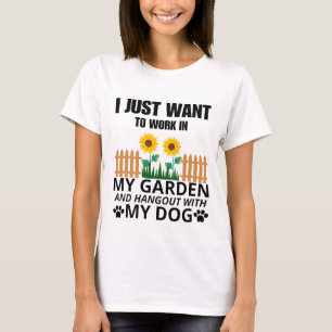 Camiseta Solo quiero trabajar en mi jardín y en mi perro de