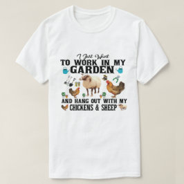 Camiseta Solo quiero trabajar en mi jardín y pasar el rato