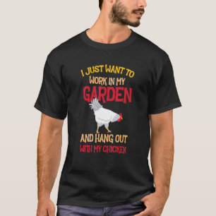 Camiseta Sólo Quiero Trabajar En Mi Jardín Y Pasar El Rato